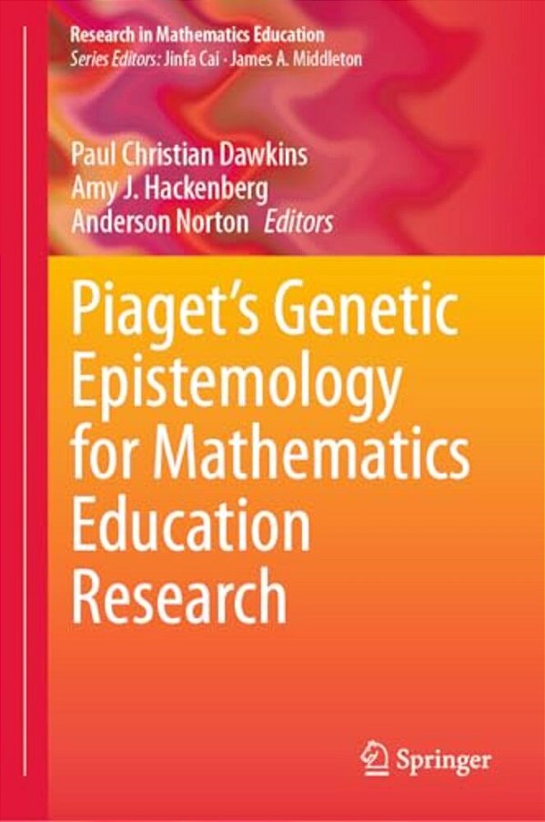 Piaget's Genetic Epistemology For Mathematics Education Research-..