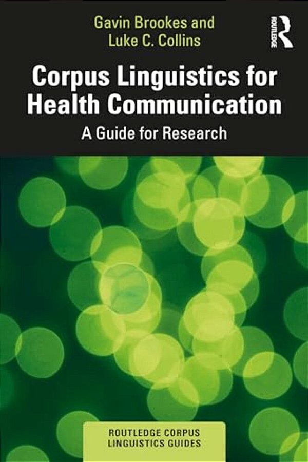 Corpus Linguistics For Health Communication: A Guide For Research-..