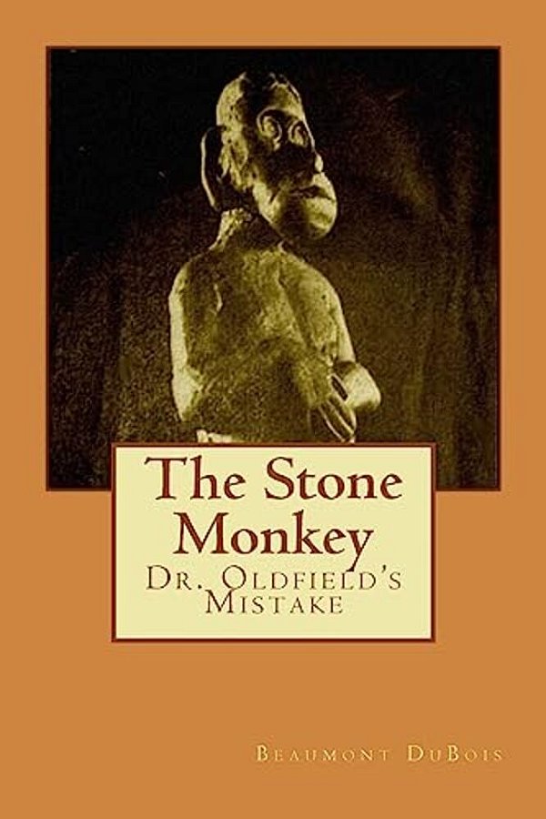 The Stone Monkey: Dr. Oldfield's Mistake-..