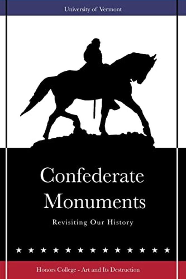 Confederate Monuments: Revisiting Our History-..