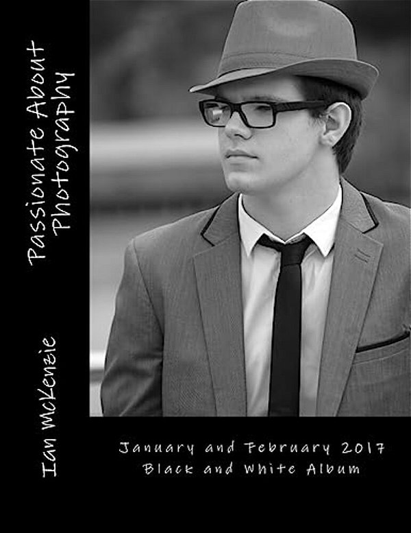 Passionate About Photography: January And February 2017 Black And White Album-..