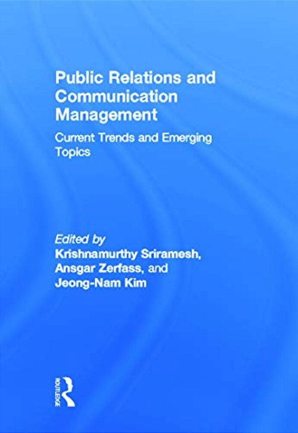 Public Relations And Communication Management: Current Trends And Emerging Topics-..