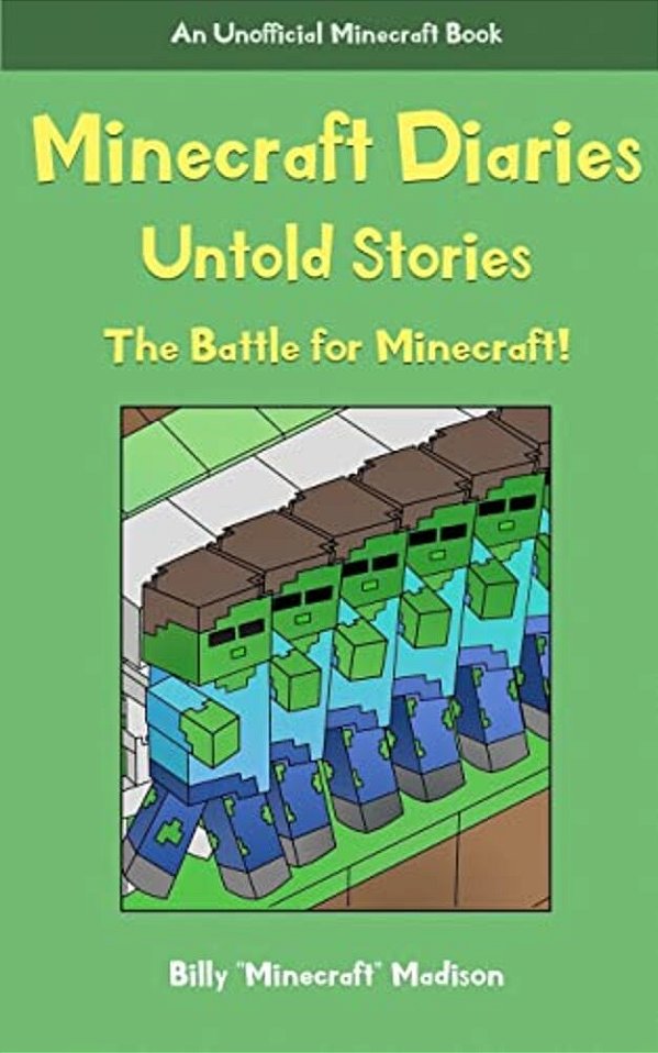 Minecraft Diaries, Untold Stories: The Battle For Minecraft!-..