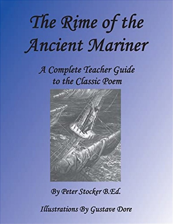 Rime Of The Ancient Mariner: A Complete Teacher Guide To The Classic Poem-..