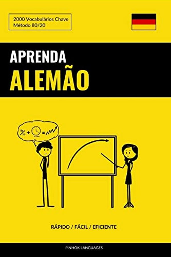 Aprenda Alemão - Rápido/Fácil/eficiente: 2000 Vocabulários Chave-..
