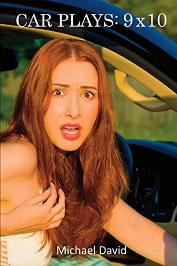 Car Plays: 9X10: A Collection Of Nine 10-Minute Site-Specific Plays-..
