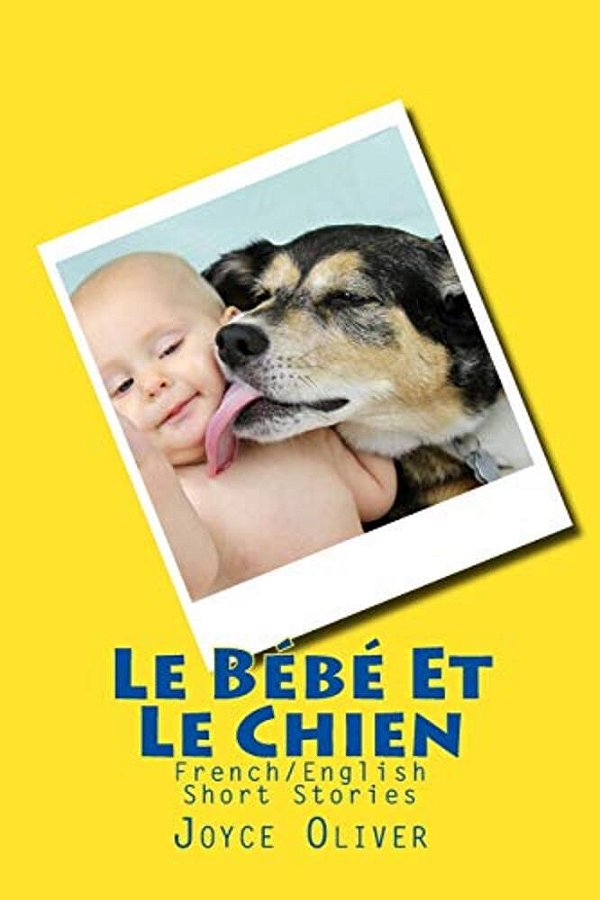 Le Bébé Et Le Chien: French/English Short Stories-..