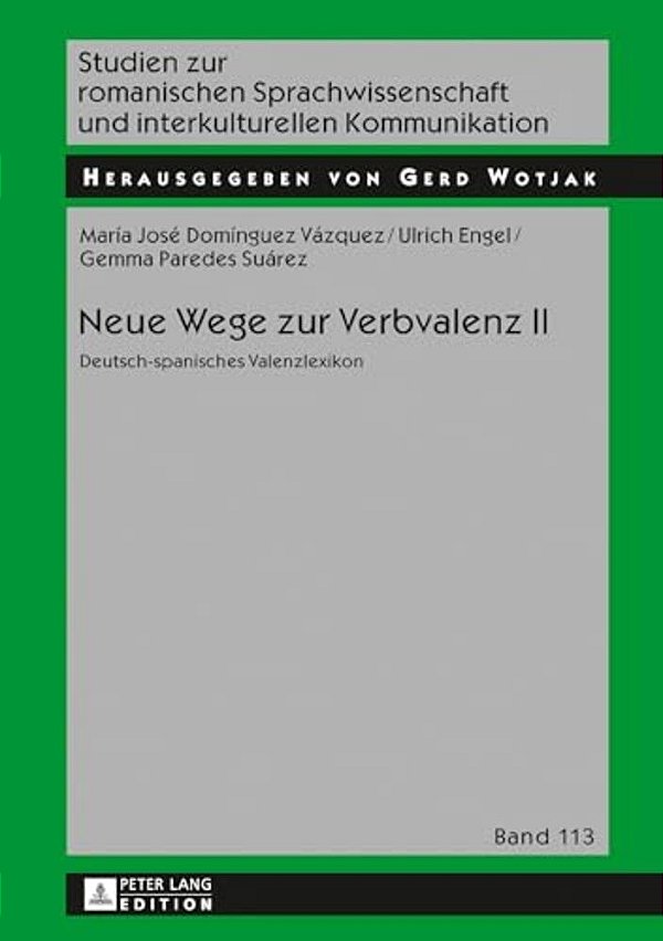 Neue Wege Zur Verbvalenz II: Deutsch-Spanisches Valenzlexikon-..