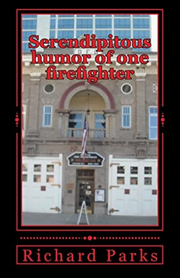 Serendipitous Humor Of One Firefighter-..
