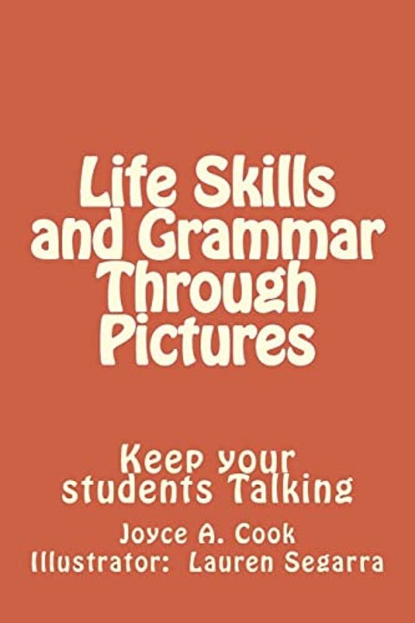 Life Skills And Grammar Through Pictures: Keep Your Students Talking-..