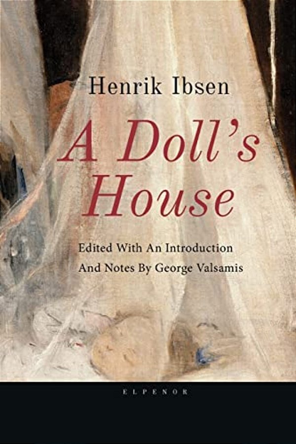 Ibsen, A Doll's House: Edited With An Introduction And Notes By George Valsamis-..