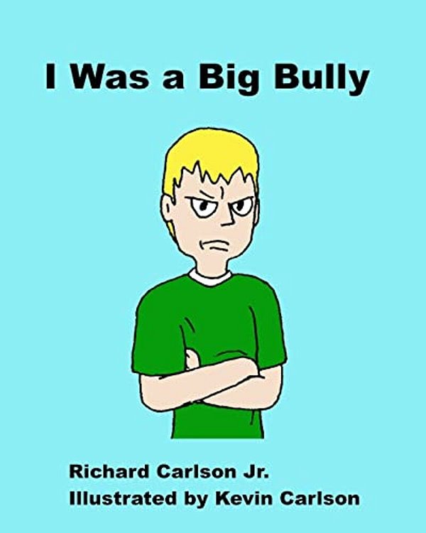 I Was A Big Bully-..