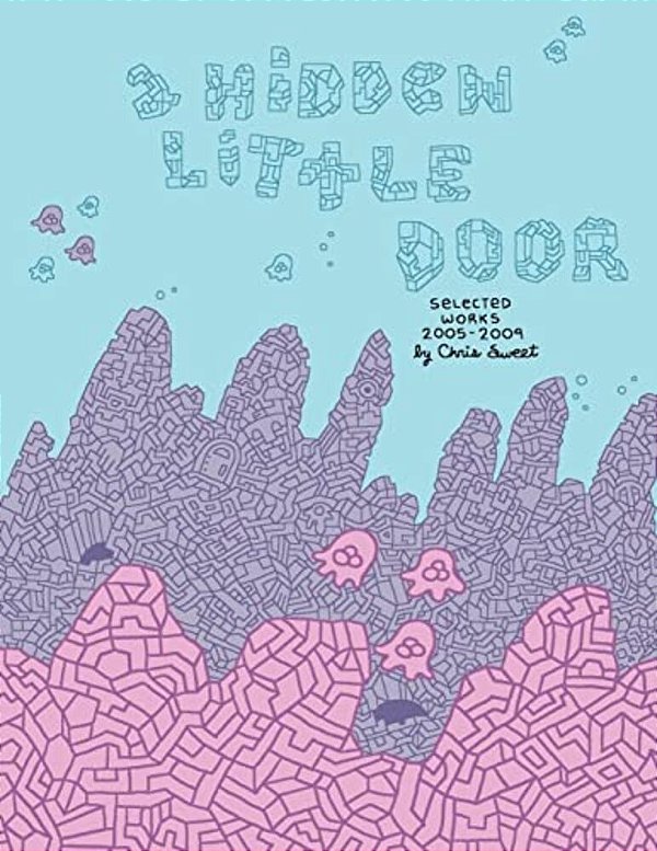 A Hidden Little Door: Selected Works 2005-2009-..