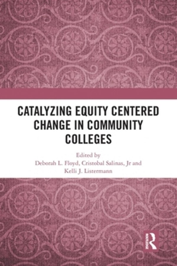Catalyzing Equity Centered Change In Community Colleges-..