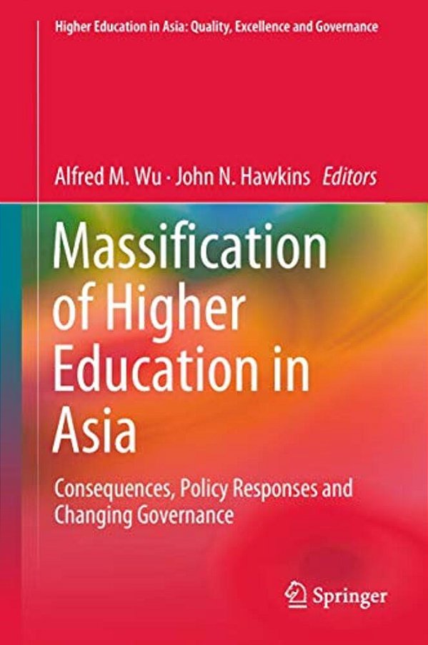 Massification Of Higher Education In Asia: Consequences, Policy Responses And Changing Governance-..