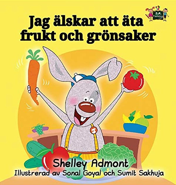 I Love To Eat Fruits And Vegetables: Swedish Edition-..
