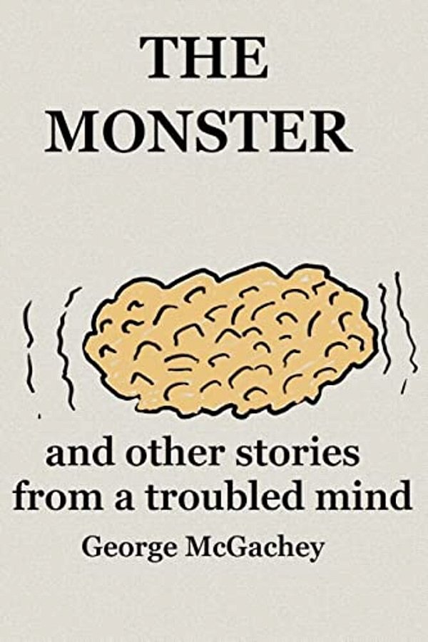 The Monster And Other Stories From A Troubled Mind-..