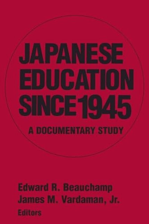 Japanese Education Since 1945: A Documentary Study-..