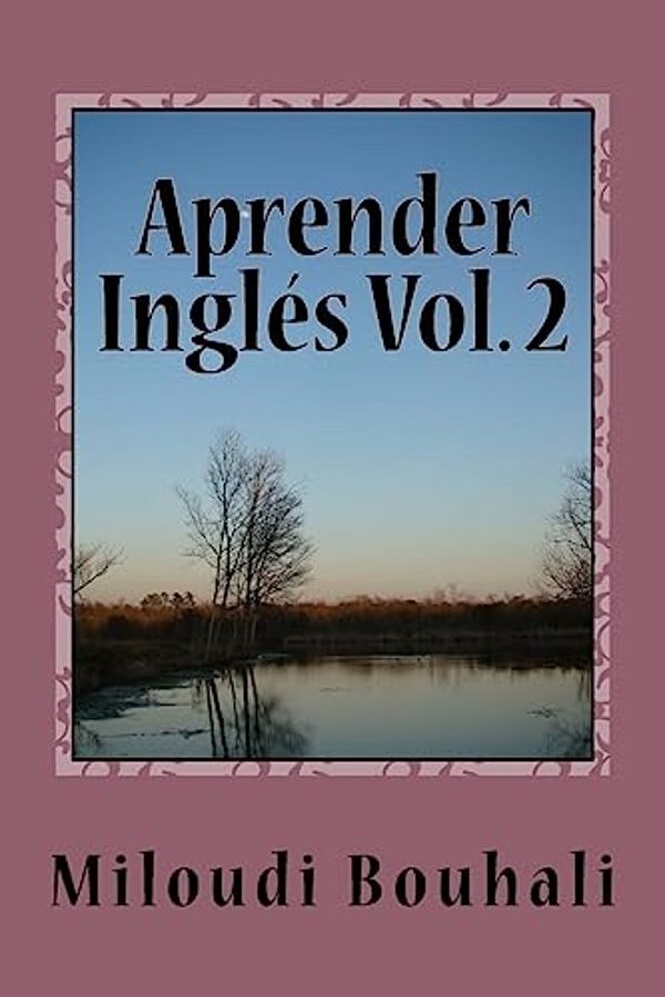 Aprender Inglés Vol. 2: Cursos De Inglés Nivel Intermedio-..