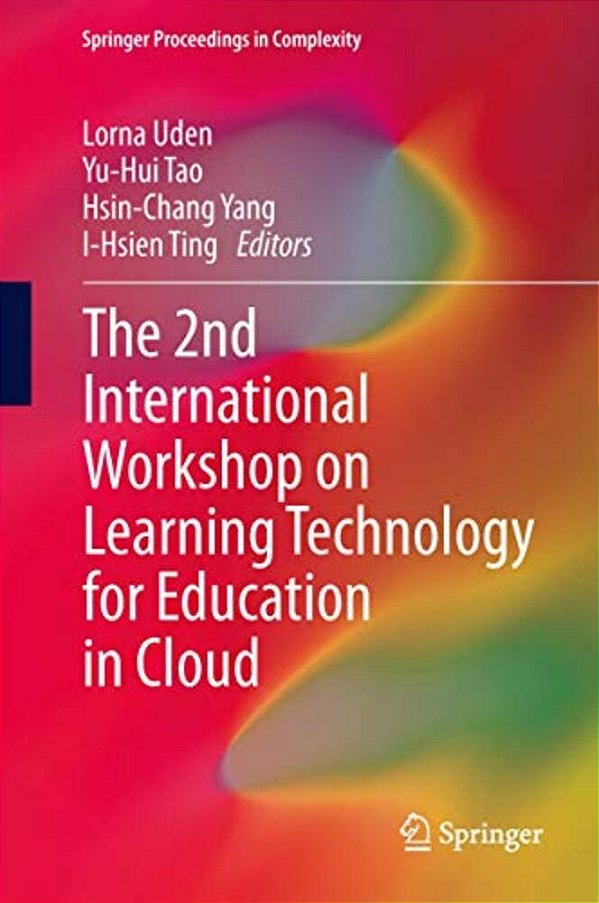 The 2ND International Workshop On Learning Technology For Education In Cloud-..