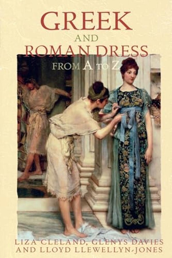 Greek And Roman Dress From A To Z-..