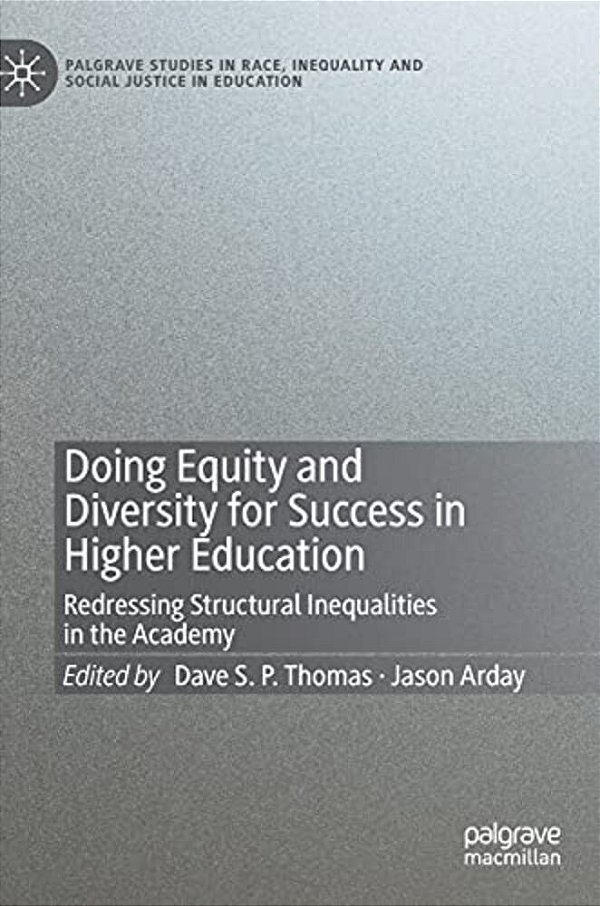 Doing Equity And Diversity For Success In Higher Education: Redressing Structural Inequalities In The Academy-..