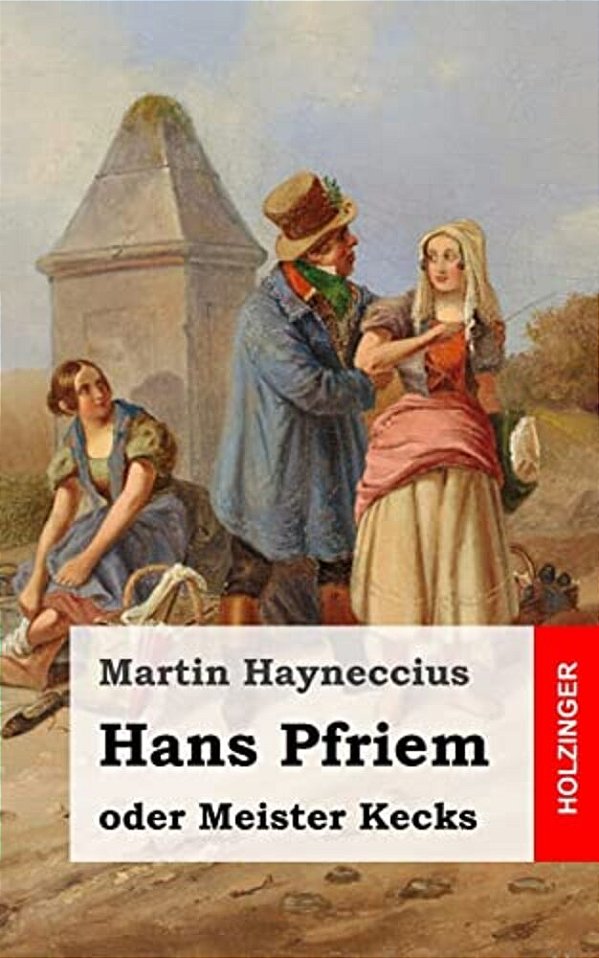 Hans Pfriem: Oder Meister Kecks-..