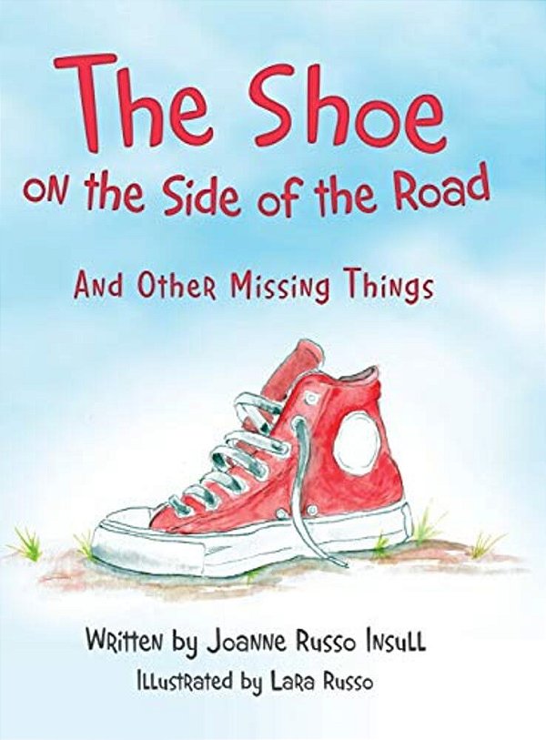 The Shoe On The Side Of The Road: And Other Missing Things-..