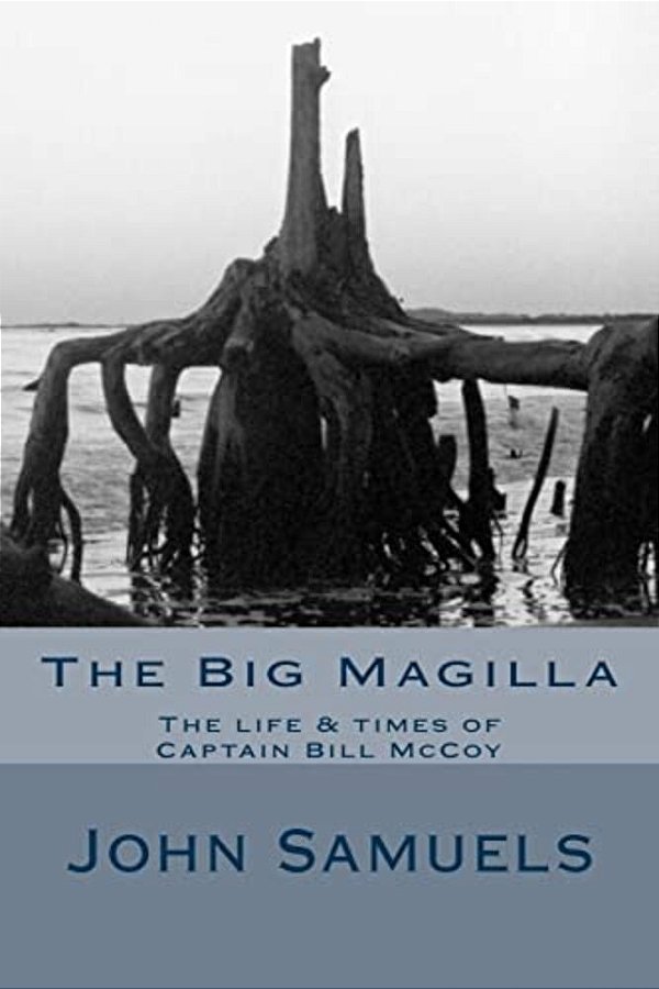 The Big Magilla: The Life & Times Of Capt William Mccoy-..