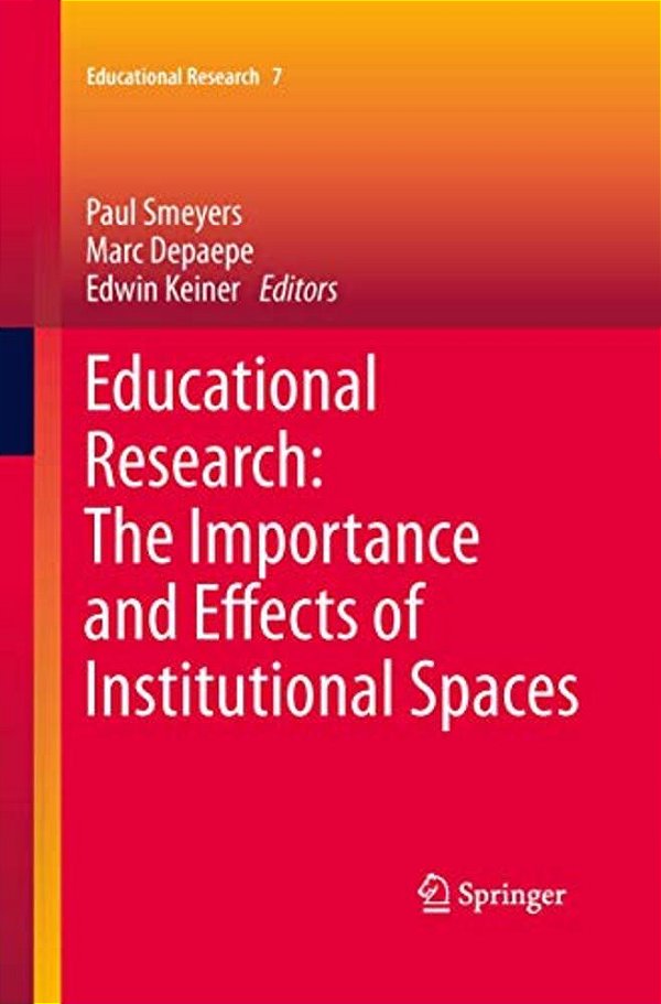 Educational Research: The Importance And Effects Of Institutional Spaces-..