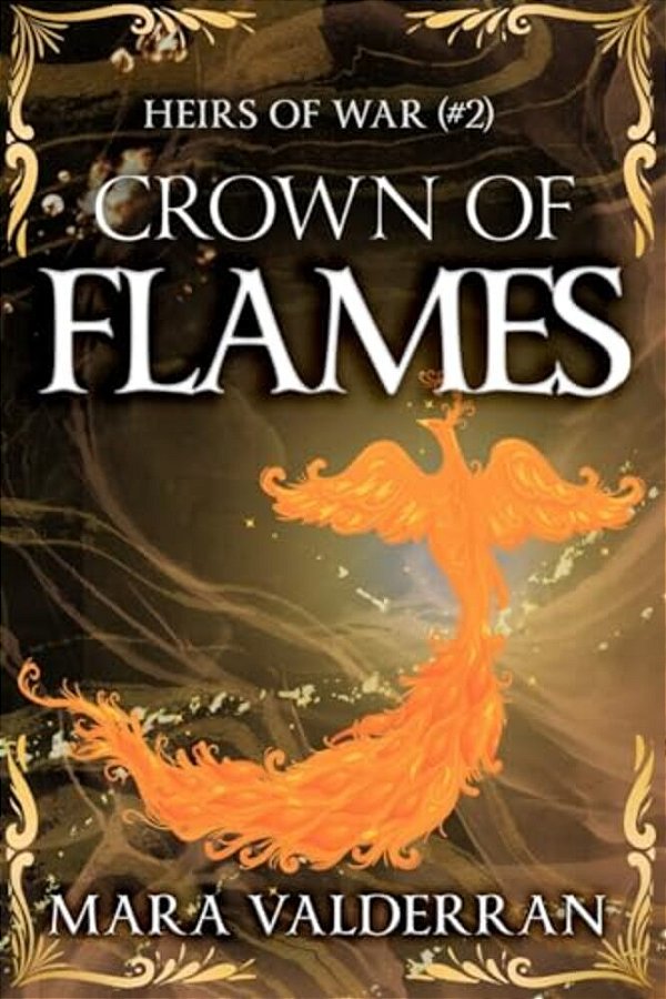 Heirs Of War, Crown Of Flames: Book Two-..