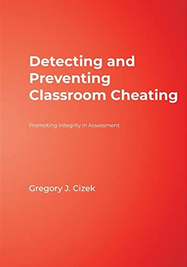 Detecting And Preventing Classroom Cheating: Promoting Integrity In Assessment-..