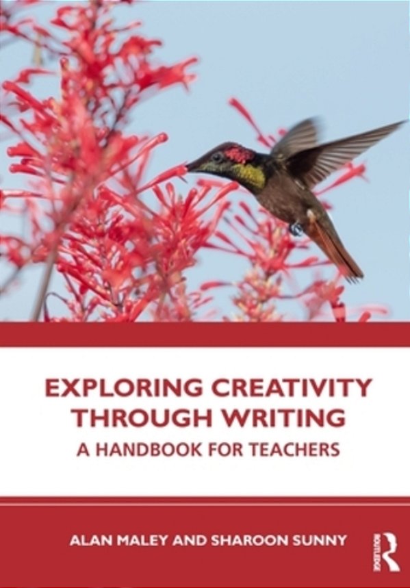 Exploring Creativity Through Writing: A Handbook For Teachers-..
