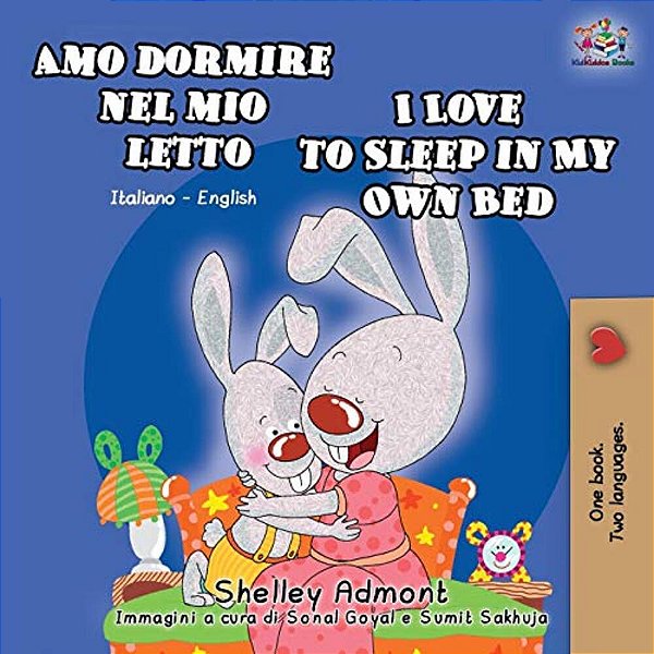 Amo Dormire Nel Mio Letto I Love To Sleep In My Own Bed: Italian English Bilingual Book-..