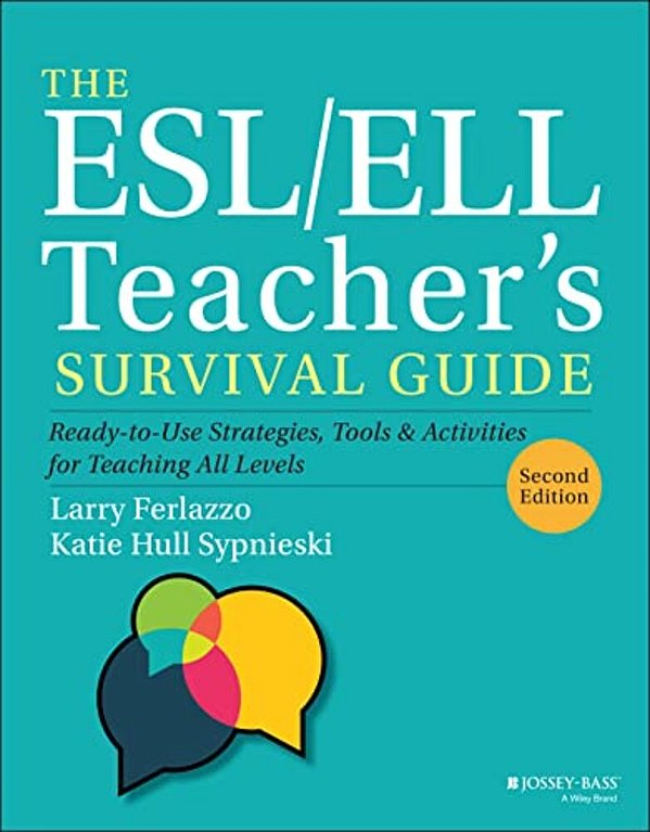 The Esl/Ell Teacher's Survival Guide: Ready-To-use Strategies, Tools, And Activities For Teaching All Levels-..