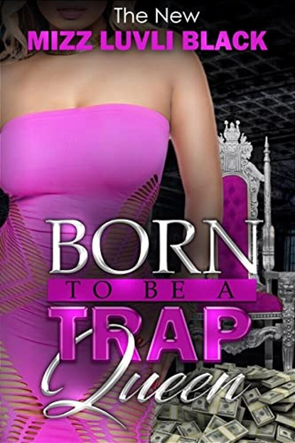 Born To Be A Trap Queen-..