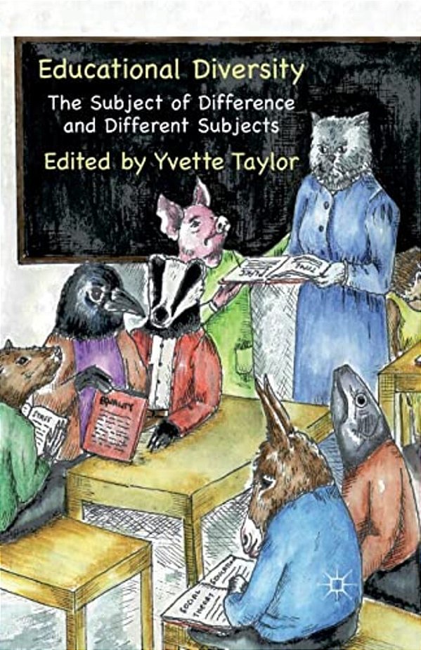 Educational Diversity: The Subject Of Difference And Different Subjects-..