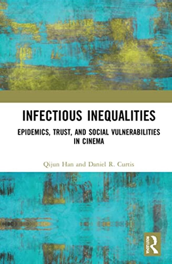 Infectious Inequalities: Epidemics, Trust, And Social Vulnerabilities In Cinema-..