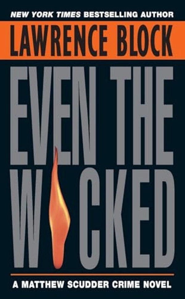Even The Wicked: A Matthew Scudder Novel-..