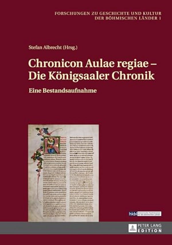 Chronicon Aulae Regiae - Die Koenigsaaler Chronik: Eine Bestandsaufnahme-..
