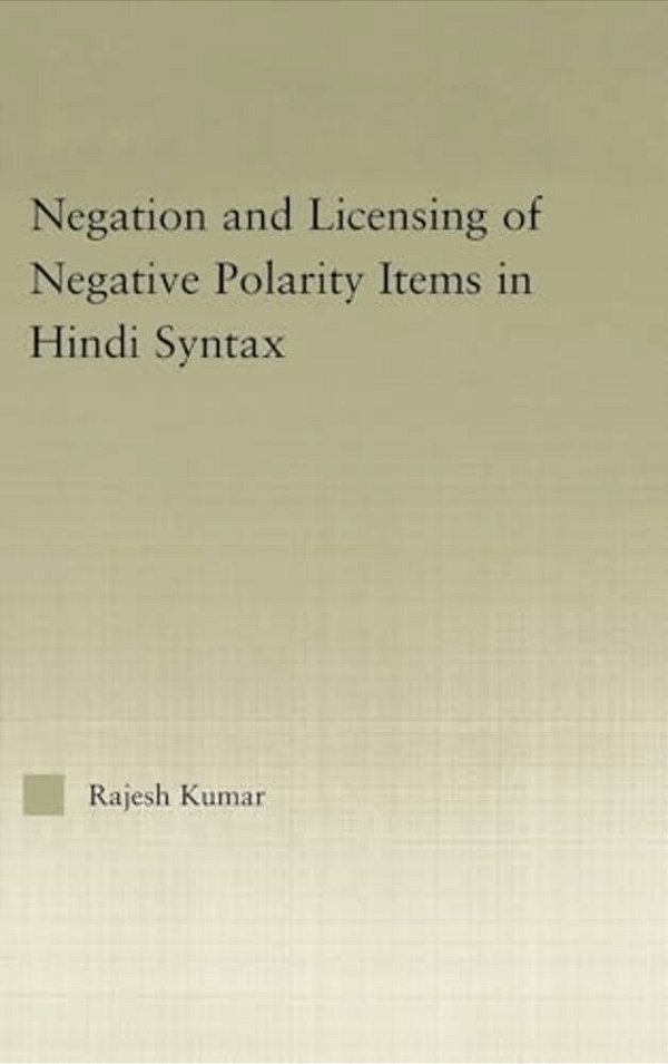The Syntax Of Negation And The Licensing Of Negative Polarity Items In Hindi-..