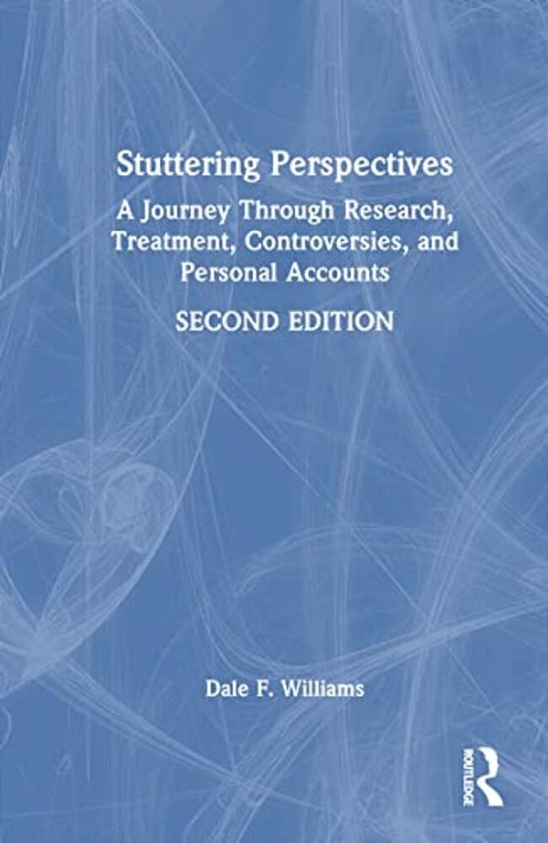 Stuttering Perspectives: A Journey Through Research, Treatment, Controversies, And Personal Accounts-..