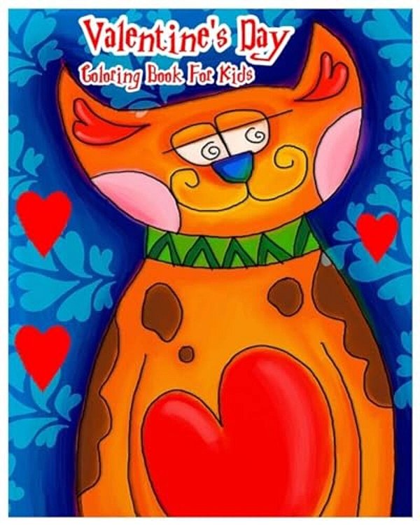 Valentine's Day Coloring Book For Kids: Color Me Valentine's Day Coloring Book-..