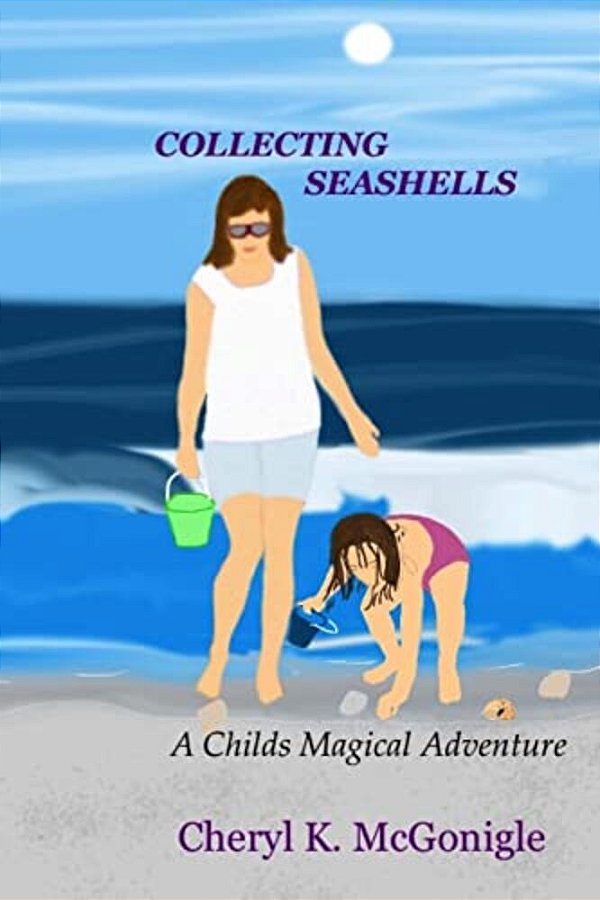 Collecting Seashells: A Childs Magical Adventure-..