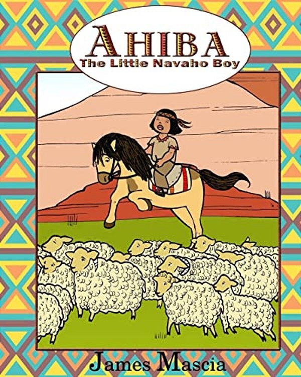 Ahiba: The Little Navajo Boy-..