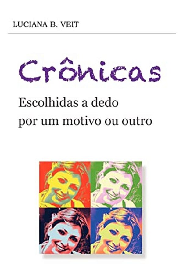 Crônicas - Escolhidas A Dedo Por Um Motivo Ou Outro-..