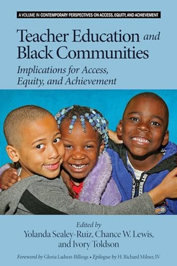 Teacher Education And Black Communities: Implications For Access, Equity And Achievement-..