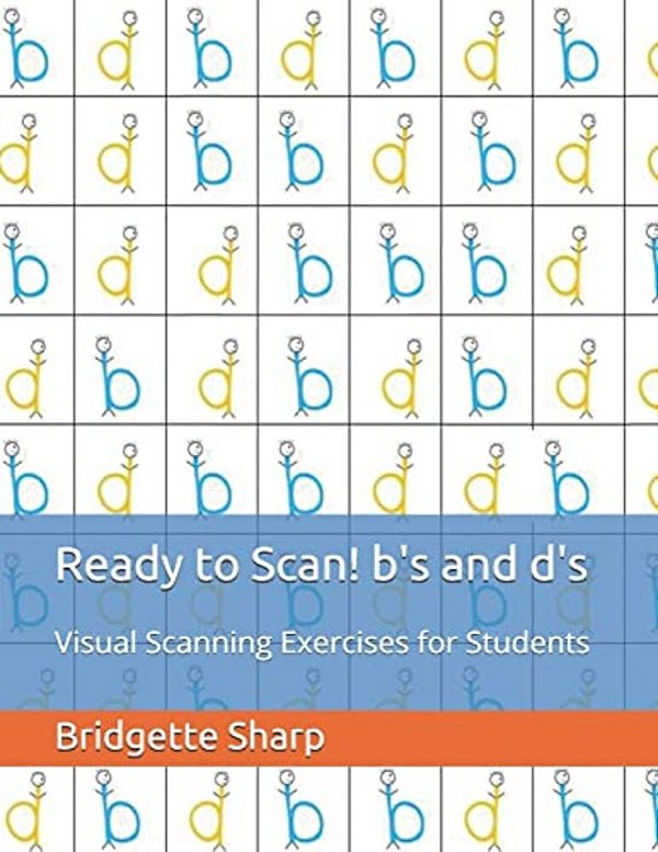 Ready To Scan! B's And D'S: Visual Scanning Exercises For Students-..