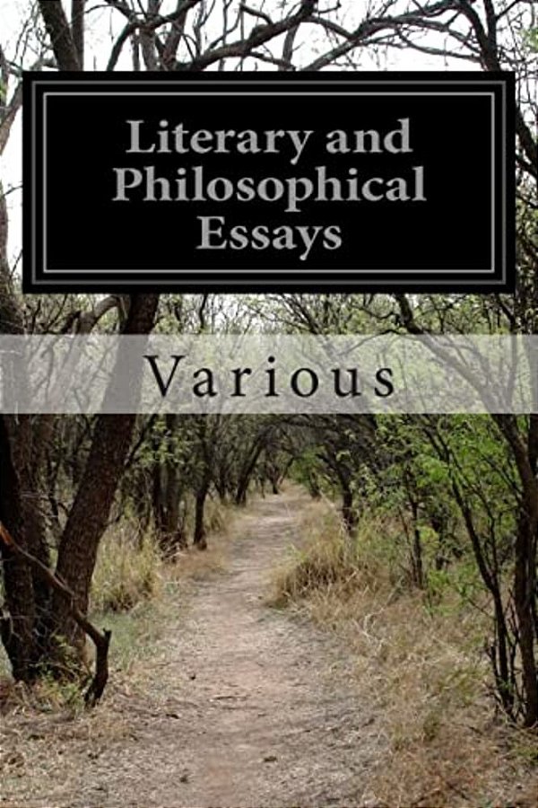 Literary And Philosophical Essays-..