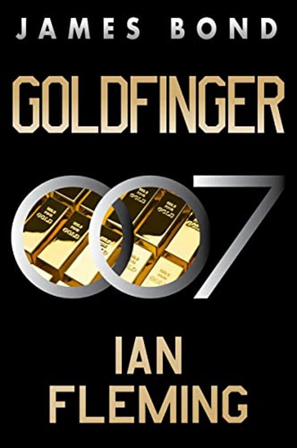 Goldfinger: A James Bond Novel-..